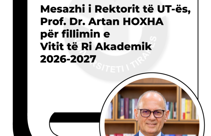 Mesazhi i Rektorit të UT-ës, Prof. Dr. Artan HOXHA për fillimin e Vitit të Ri Akademik 2026-2027